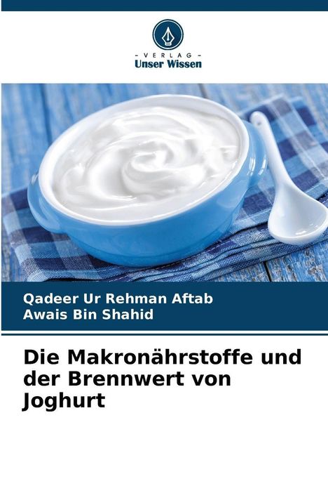 Qadeer Ur Rehman Aftab: Die Makronährstoffe und der Brennwert von Joghurt, Buch