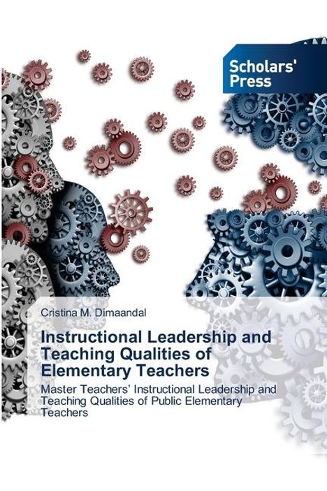 Cristina M. Dimaandal: Instructional Leadership and Teaching Qualities of Elementary Teachers, Buch