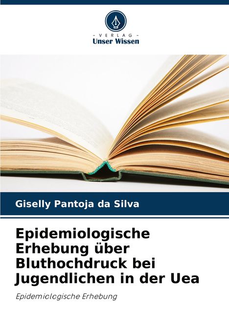 Giselly Pantoja da Silva: Epidemiologische Erhebung über Bluthochdruck bei Jugendlichen in der Uea, Buch