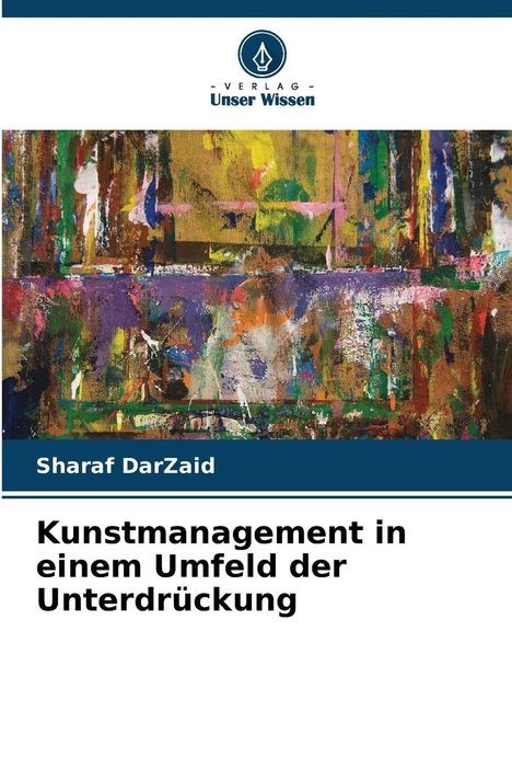 Sharaf DarZaid: Kunstmanagement in einem Umfeld der Unterdrückung, Buch