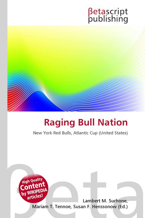 „Raging Bull Nation, New York Red Bulls, Atlantic Cup (United States)“. Buntes, wellenförmiges Design, Betascript-Logo.