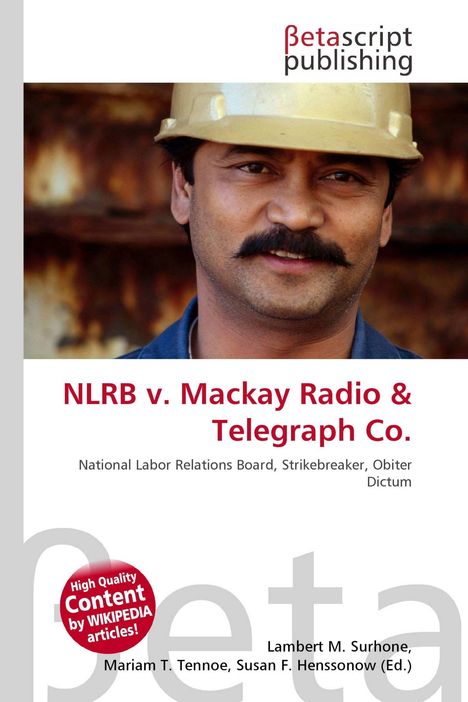Logo: Betascript Publishing. Titel: NLRB v. Mackay Radio & Telegraph Co. Bild: Mann mit Helm.