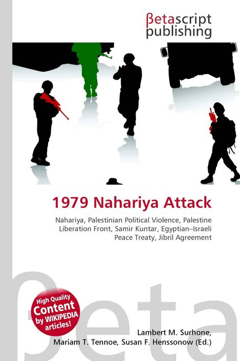 1979 Nahariya Attack. Schattenrisse von Soldaten und Fahrzeug. Herausgeber: Lambert M. Surhone, Mariam T. Tennoe, Susan F. Henssonow.