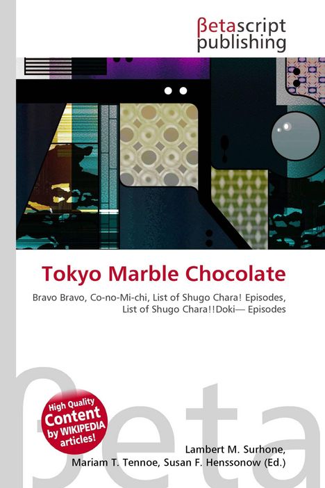 "Tokyo Marble Chocolate" steht in Rot. Darunter Episodenlisten und Autoren. Abstrakte, bunte geometrische Formen.