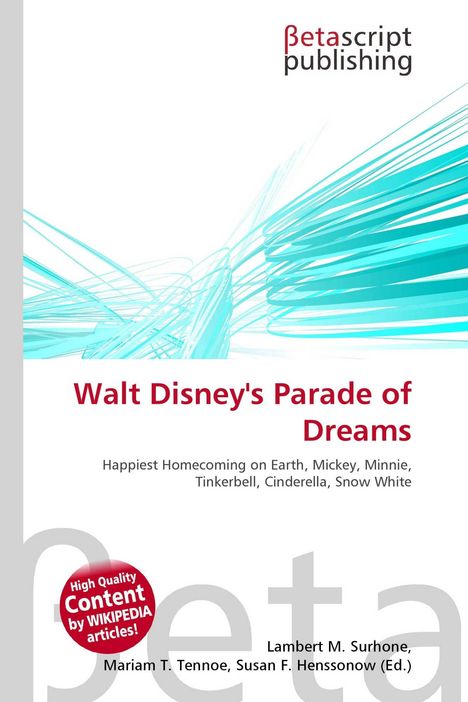 „Walt Disney's Parade of Dreams. Happiest Homecoming on Earth, Mickey, Minnie, Tinkerbell, Cinderella, Snow White.“