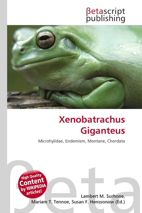 "Xenobatrachus Giganteus. Nahaufnahme eines grünen Frosches. Betascript Publishing Logo. Wikipedia-Inhalte erwähnt."