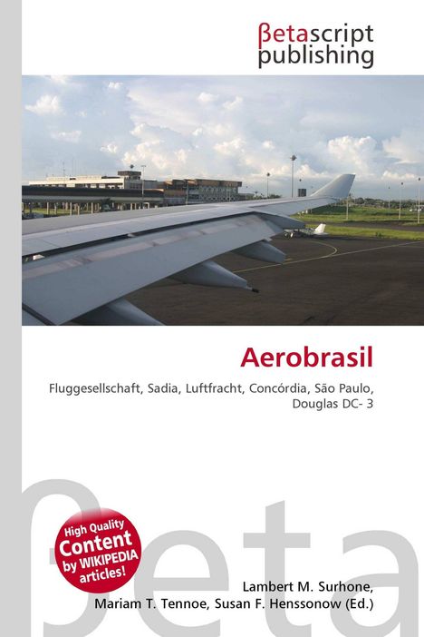 Betascript Publishing. Aerobrasil. Fluggesellschaft, Sadia, Luftfracht. Flugzeugflügel am Boden mit Flughafen im Hintergrund.