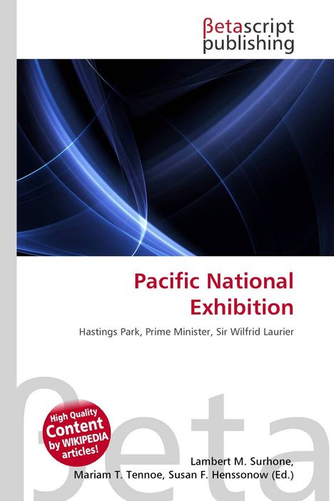 "Pacific National Exhibition. Hastings Park, Prime Minister, Sir Wilfrid Laurier. Logo: Betascript Publishing. Blaues Lichtmuster."