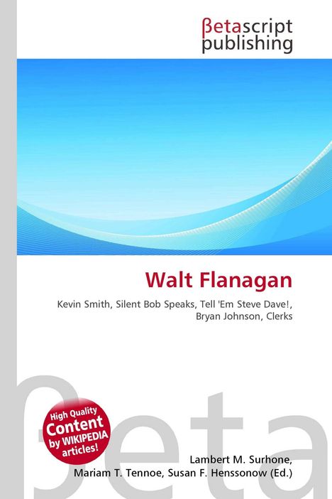 „Walt Flanagan“, weitere Namen, blauer Hintergrund. Logo: „Betascript publishing“. Rotes Siegel „High Quality Content“.