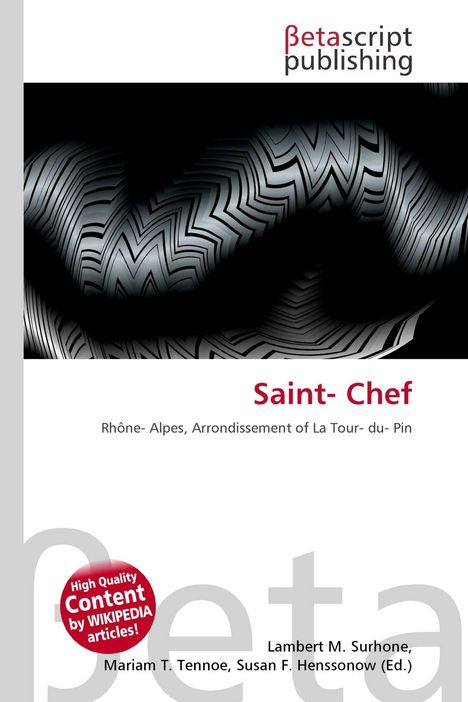 Text: Saint-Chef, Rhône-Alpes, Arrondissement of La Tour-du-Pin, High Quality Content by Wikipedia articles.  
Oben ein Betascript Publishing Logo.  
Hintergrund: Abstrakt mit Zickzack-Muster.