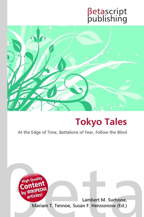 Betascript publishing. Tokyo Tales. At the Edge of Time, Battalions of Fear, Follow the Blind. Grün-weißes pflanzliches Design.
