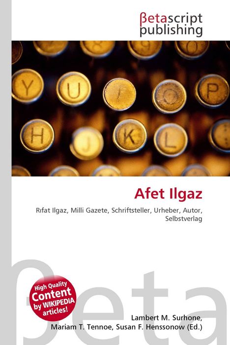 Text: Betascript Publishing, Afet Ilgaz, Rifat Ilgaz, Schriftsteller, Selbstverlag, Wikipedia. 

Illustration: Nahaufnahme von Schreibmaschinentasten.