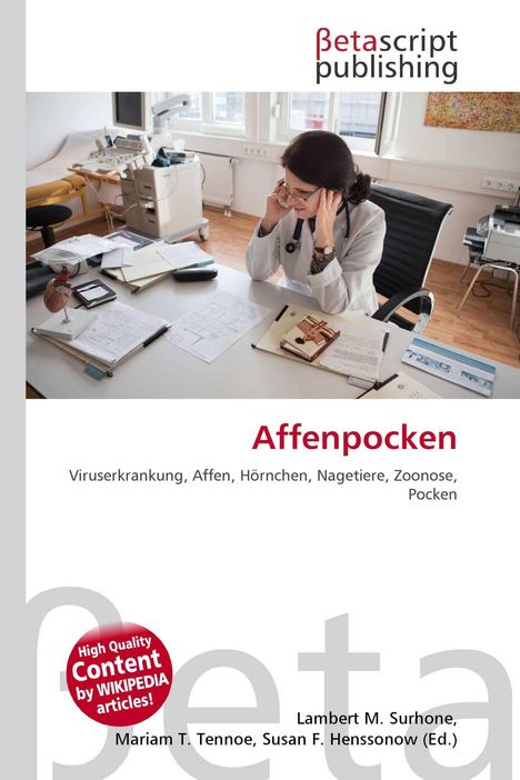 „Affenpocken: Viruserkrankung, Affen, Hörnchen, Nagetiere, Zoonose, Pocken.“ Eine Ärztin telefoniert am Schreibtisch.