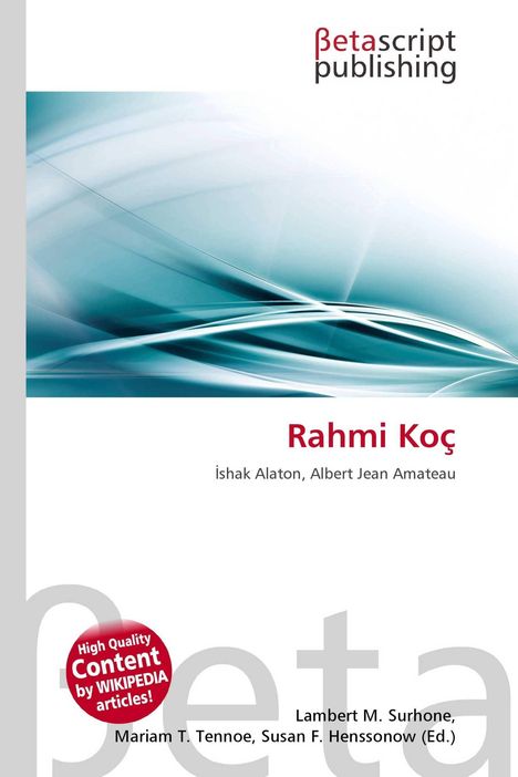 "Rahmi Koç", darunter "İshak Alaton, Albert Jean Amateau". Oben links: "Betascript Publishing". Abstrakter, geschwungener Hintergrund.