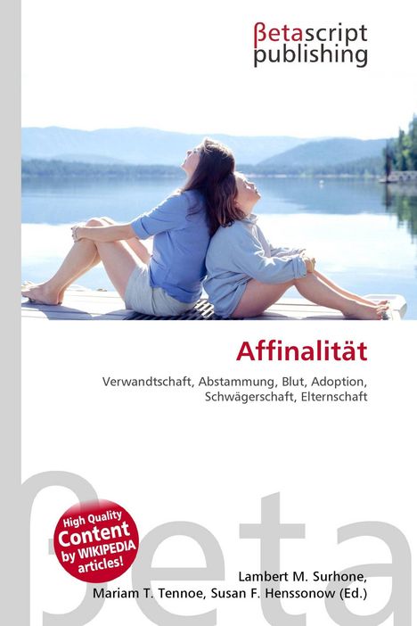 "Affinalität: Verwandtschaft, Abstammung, Blut, Adoption, Schwägerschaft, Elternschaft." Zwei Personen lehnen sich aneinander mit Blick auf einen See.