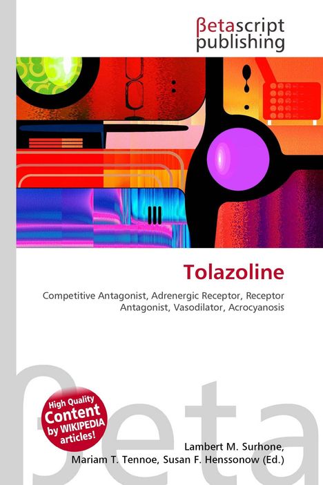 "Betascript Publishing"; "Tolazoline"; bunte geometrische Illustration, rote Kreisschrift "High Quality Content by Wikipedia articles!".