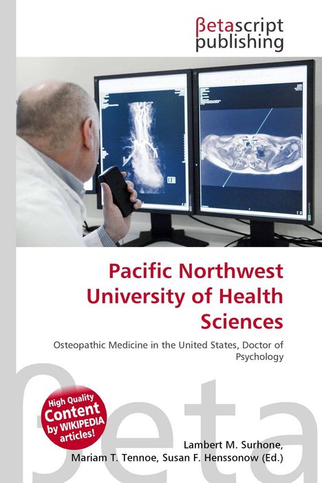 Text: "Pacific Northwest University of Health Sciences, Osteopathic Medicine in the United States".   
Ein Mann betrachtet Röntgenbilder auf Monitoren.