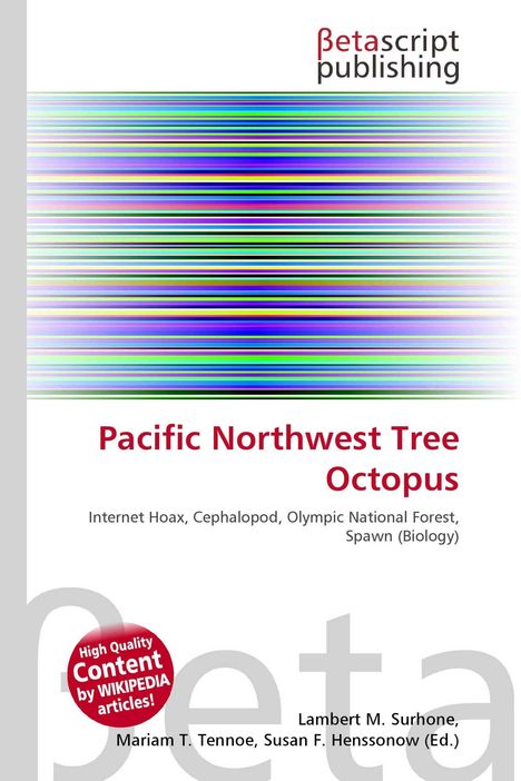 Titel: Pacific Northwest Tree Octopus. Begriffe: Internet Hoax, Cephalopod. Logo: b -etascript publishing. Bunte Streifen.