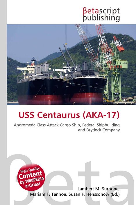 „USS Centaurus (AKA-17)“, „High Quality Content by WIKIPEDIA articles!“. Frachtschiff mit Kränen vor bewaldeten Hügeln.