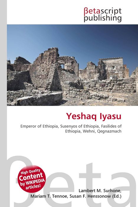 Betascript Publishing. Yeshaq Iyasu. Emperor of Ethiopia, Susenyos, Fasilides, Wehni, Qegnazmach. Ruinen bei klarem Himmel.