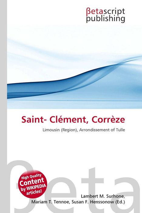 "Saint-Clément, Corrèze. Limousin (Region), Arrondissement of Tulle. Betascript Publishing Logo. Blaues Wellenmuster."