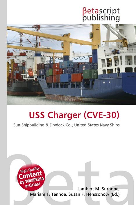 "USS Charger (CVE-30)" Buchcover, Frachtschiff mit Containern, gelbe Kräne, Text zu Inhalt, Autoren und Verlag.