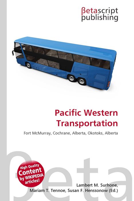 "Pacific Western Transportation. Fort McMurray, Cochrane, Alberta, Okotoks, Alberta." Ein blauer Bus ist abgebildet.