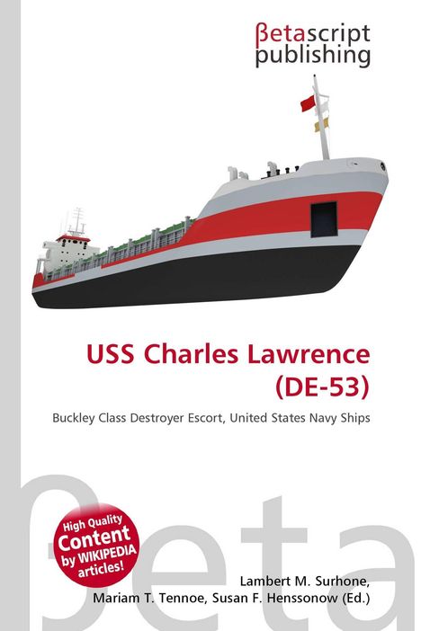 "USS Charles Lawrence (DE-53)" in roter Schrift, darunter "Buckley Class Destroyer Escort, United States Navy Ships". Oben ein seitliches Schiff.