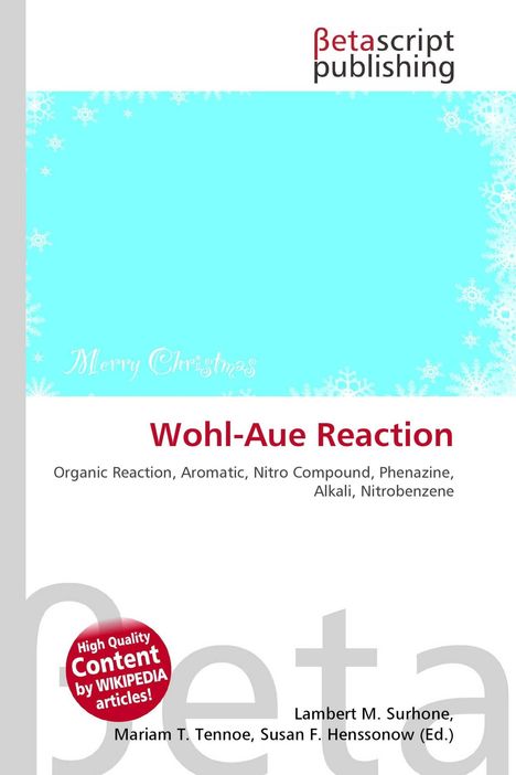 Betascript Publishing. Titel "Wohl-Aue Reaction". Begriffe: Organic Reaction, Aromatic, Nitro Compound, Phenazine.