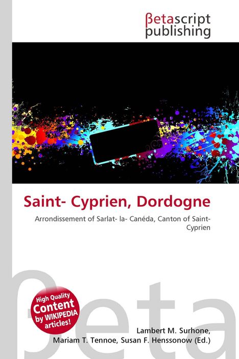 "Saint-Cyprien, Dordogne. Arrondissement of Sarlat-la-Canéda, Canton of Saint-Cyprien."  
Oben ist das "Betascript Publishing"-Logo. Bunte Farbkleckse.