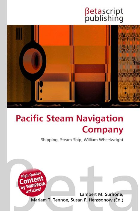 Betascript Publishing. Pacific Steam Navigation Company. Shipping, Steam Ship, William Wheelwright. Modernes, abstraktes Design.