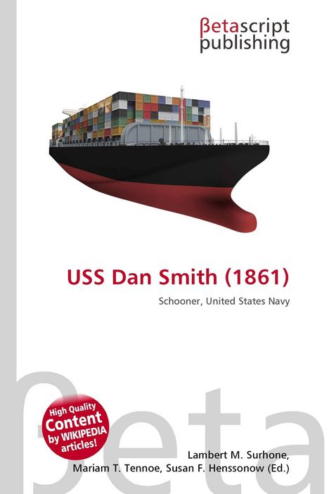 "USS Dan Smith (1861), Schooner, United States Navy" in roter Schrift. Ein Containerschiff mit bunten Containern.