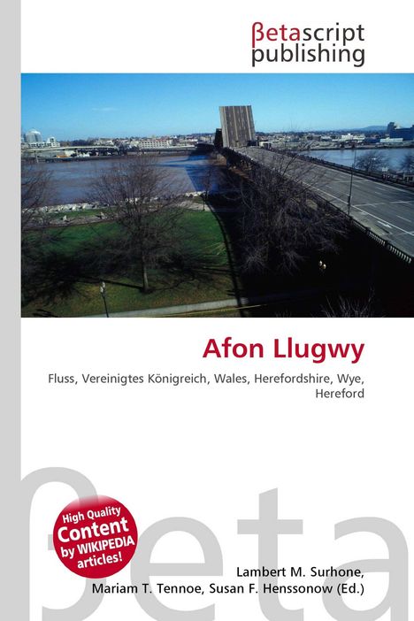 Oben „betascript publishing“. Haupttext: „Afon Llugwy“. Unten Autoren: Lambert M. Surhone, Mariam T. Tennoe, Susan F. Henssonow. Szene mit Fluss und Brücke.