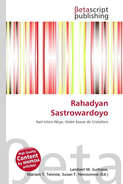Rahadyan Sastrowardoyo. Bunte vertikale Streifen. Logo: Betascript Publishing. Autoren: Lambert M. Surhone et al.