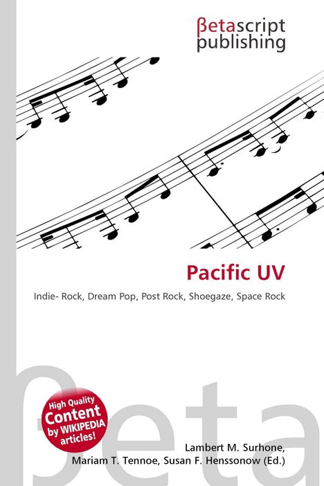 "Betascript Publishing. Pacific UV. Indie-Rock, Dream Pop, Post Rock, Shoegaze, Space Rock. Musiknoten sind zu sehen."