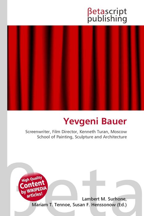 "Betascript Publishing. Yevgeni Bauer. Screenwriter, Film Director, Kenneth Turan, Moscow School of Painting..." Roter Vorhang.