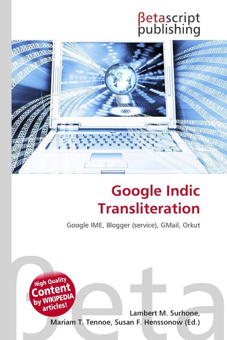 "Google Indic Transliteration", "Google IME, Blogger (service), GMail, Orkut". Laptop mit Erdkugel und Binärcode-Hintergrund.