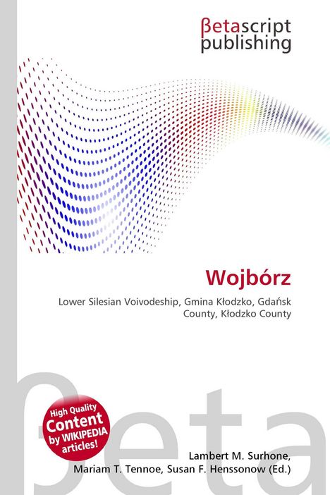 "Wojbórz. Lower Silesian Voivodeship, Gmina Kłodzko, Gdańsk County. Logo 'Betascript publishing', bunte Punktwelle."