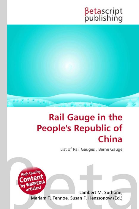 "Rail Gauge in the People's Republic of China", Autoren: Lambert M. Surhone et al., weißer und türkisfarbener Hintergrund mit stilisierten Bäumen.