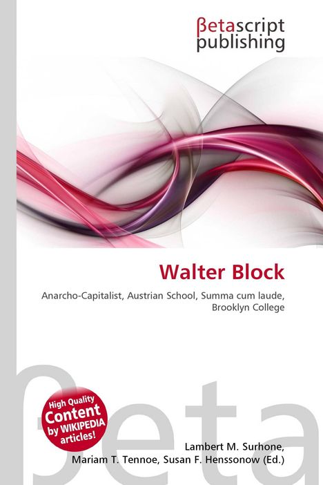 „Walter Block, Anarcho-Capitalist, Austrian School, Summa cum laude, Brooklyn College.“ Abstrakte rosa-weiße Muster.