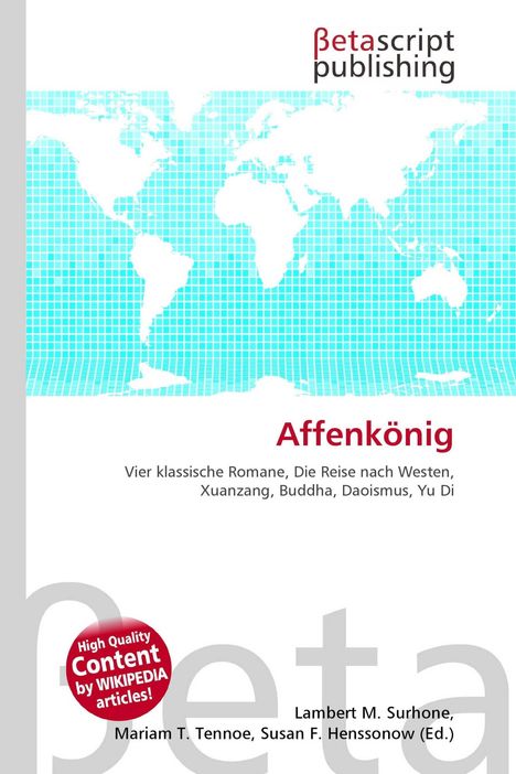 "Affenkönig. Vier klassische Romane, Die Reise nach Westen, Xuanzang, Buddha, Daoismus, Yu Di." Helles Weltkartenmuster.