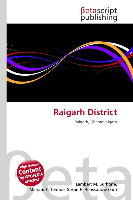 "Raigarh District" steht in Rot. Darunter in Schwarz: "Raigarh, Dharamjaigarh". Oben: "Betascript publishing" und bunte Wellen.