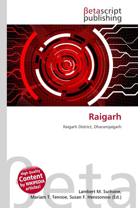 "Raigarh. Raigarh District, Dharamjaigarh. Betascript Publishing. High Quality Content by Wikipedia articles!" Rotes Muster.