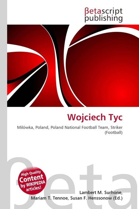 Text: Wojciech Tyc, Milówka, Poland National Football Team, Striker. Logo: Betascript Publishing. Hintergrund: Abstrakte rote Formen.