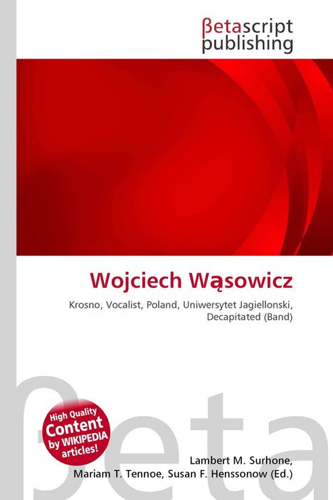"Wojciech Wąsowicz: Krosno, Vocalist, Poland, Uniwersytet Jagiellonski, Decapitated (Band)."  
Logo von Betascript Publishing.