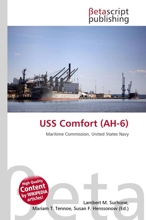 "USS Comfort (AH-6)" und "Maritime Commission, United States Navy". Ein Schiff liegt an einem industriellen Hafen.