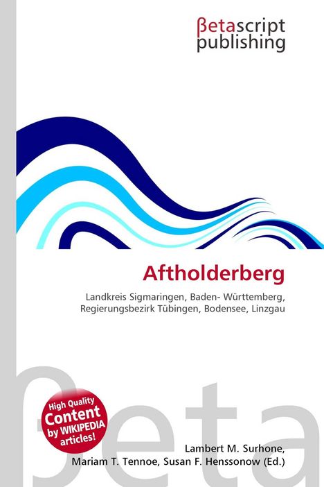 Betascript Publishing, Aftholderberg. Landkreis Sigmaringen, Baden-Württemberg. Blaue Wellen, roter Kreis "High Quality Content".