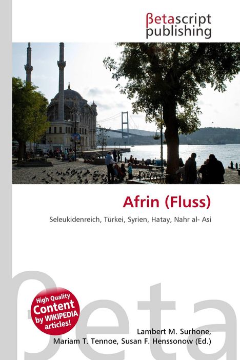 "Betascript Publishing", "Afrin (Fluss)", seleukidisch, Türkei, Syrien, Bild einer Moschee am Wasser mit einer Brücke im Hintergrund.