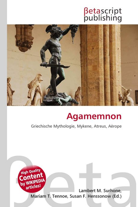 Betascript Publishing. Agamemnon. Griechische Mythologie, Mykene, Atreus, Aërope. Skulptur eines Mannes mit Schwert.
