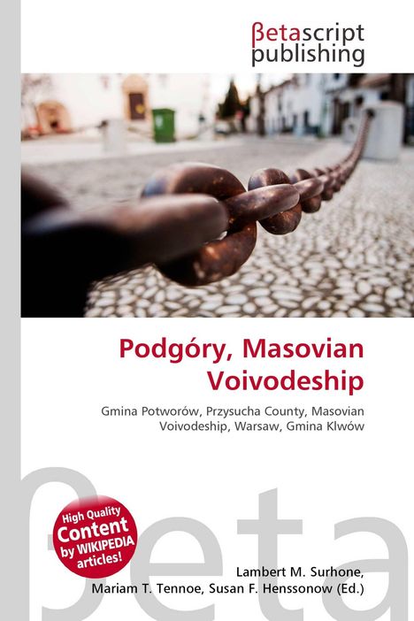 Buchcover mit Texten: "Betascript Publishing", "Podgóry, Masovian Voivodeship", "High Quality Content by WIKIPEDIA articles!". Unscharfe Kettenfotografie.